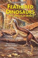 Feathered Dinosaurs: The Origin of Birds (The Dinosaur Library) 0766014541 Book Cover
