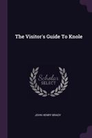 The Visitor's Guide To Knole... 1378499492 Book Cover