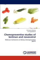 Chemopreventive studies of lentinan and resveratrol 3846597392 Book Cover