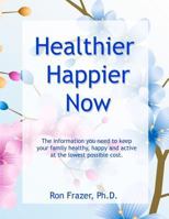 Healthier Happier Now 1477628649 Book Cover