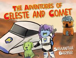 The Adventures of Celeste and Comet 1098026683 Book Cover