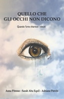 QUELLO CHE GLI OCCHI NON DICONO: Quando l'arte chiarisce i vissuti B0FW54VS6B Book Cover