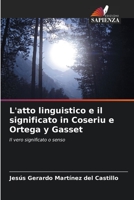 L'atto linguistico e il significato in Coseriu e Ortega y Gasset 6206327388 Book Cover