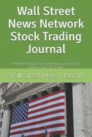Wall Street News Network Stock Trading Journal: Notebook Diary Log for tracking your stocks, options, and ETFs trades 1078490813 Book Cover