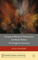 European Women's Movements and Body Politics: The Struggle for Autonomy 1137351659 Book Cover