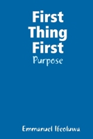 First Thing First - Purpose 0359506410 Book Cover