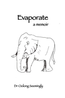 Evaporate: A Memoir B0FVMP641J Book Cover