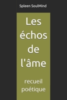 Les échos de l'âme: recueil poétique (French Edition) B0GXT8GG3Y Book Cover