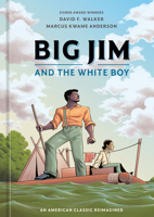Big Jim and the White Boy: A Graphic Novel Retelling of an American Classic 0593836111 Book Cover