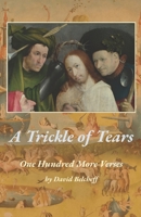 A Trickle of Tears: One Hundred More Verses B0C63YRZ6N Book Cover