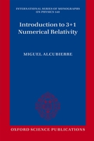 Introduction to 3+1 Numerical Relativity (International Series of Monographs on Physics) 0199656150 Book Cover