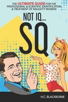 SQ: The Ultimate Guide for the Professional & Scientific Identification & Treatment of Naughty Women! 1679250248 Book Cover