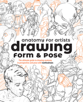 Anatomy for Artists: Drawing Form & Pose: The ultimate guide to drawing anatomy in perspective and pose with tomfoxdraws 1912843420 Book Cover