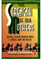 The Strength of Our Mothers: African & African American Women & Families : Essays and Speeches 0865434972 Book Cover