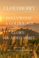 CLOUDBERRY: HOLLYWOOD A GOLDEN AGE GLORY: AN AIDED SPIRIT B0DVLJ1GGQ Book Cover