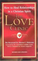 The Love Clinic: A Dynamic Pastor Shares how to Heal Relationships in a Christian Spirit 0399528156 Book Cover