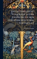 Das Altenglische Volksepos in Der UrsprÃ1/4nglichen Strophischen Form, Volumes 1-2 (German Edition) 1023913887 Book Cover