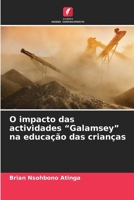 O impacto das actividades "Galamsey" na educação das crianças (Portuguese Edition) 6208214165 Book Cover