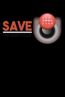 Save the Stick Shift: 6x9 120 pages lined Your personal Diary 1673942407 Book Cover