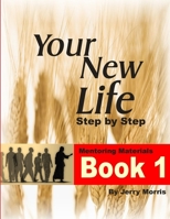 Your New Life Step by Step - Book 1 0557570239 Book Cover