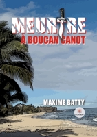 Meurtre à Boucan Canot B0BKCSBWDN Book Cover
