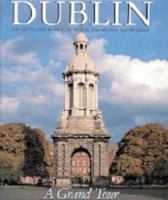 Dublin - a Grand Tour 0810932164 Book Cover