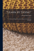 Learn by Doing: A Scheme of Simple Woodwork Designed on Froebelian Principles B0BQ4FZH2S Book Cover