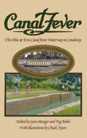 Canal Fever: The Ohio and Erie Canal, from Waterway to Canalway 1606350137 Book Cover