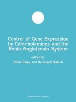 Control of Gene Expression by Catecholamines and the Renin-Angiotensin System 146136955X Book Cover