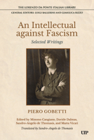 An Intellectual Against Fascism: Selected Writings (Lorenzo Da Ponte Italian Library) 1487560478 Book Cover