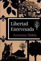 Libertad Enrevesada 1533459339 Book Cover