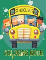 School Bus Coloring Book: cute Bus Coloring Book for Kindergarten - Transportation Coloring Book - School Bus Coloring Book B08NDT3F79 Book Cover