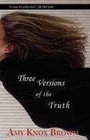 Three Versions of the Truth 0979304938 Book Cover