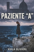 PAZIENTE "A" (Italian Edition) B0GVJ5J771 Book Cover