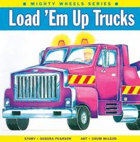 Load 'em Up Trucks 1550375938 Book Cover