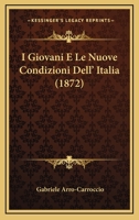I Giovani E Le Nuove Condizioni Dell' Italia (1872) 1147503184 Book Cover