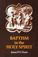 Baptism in the Holy Spirit: A Re-Examination of the New Testament Teaching on the Gift of the Spirit in Relation to Pentecostalism Today 0334000696 Book Cover