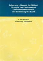 Laboratory Manual for Miller's Living in the Environment, Environmental Science, and Sustaining the Earth 053417809X Book Cover