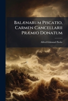 Balaenarum Piscatio, Carmen Cancellarii Praemio Donatum... 1273530853 Book Cover