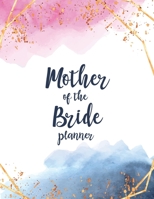 Mother of the Bride Planner: Wedding Party Organizer & Notebook and Task Tracker with Checklists for the Mom of the Bride (Watercolor) 1706238797 Book Cover