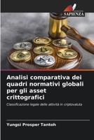 Analisi comparativa dei quadri normativi globali per gli asset crittografici (Italian Edition) 6209773281 Book Cover