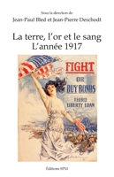 Terre l'or et le sang (la): L'année 1917 (French Edition) 2917232803 Book Cover