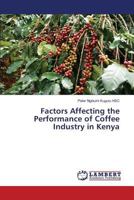 Factors Affecting the Performance of Coffee Industry in Kenya 365956138X Book Cover