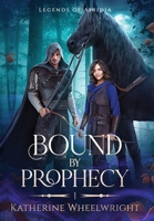 Bound by Prophecy (Legends of Airidia) 1969754001 Book Cover