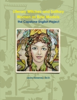 Literary Witches and Solitary Women as Role Models: Capstone Project 0557385911 Book Cover