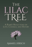 The Lilac Tree: A Rabbi's Reflections on Love, Courage, and History 1637587465 Book Cover