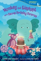 Monkey and Elephant and a Secret Birthday Surprise 0763661317 Book Cover