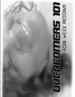 Overcomer's 101 Four Week Program: Overcomer's 101 Program 1500547654 Book Cover