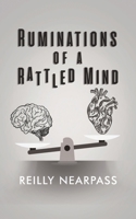 Ruminations of a Rattled Mind B0DTKVVNY1 Book Cover