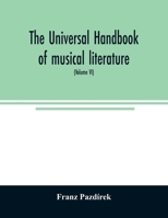 The Universal handbook of musical literature. Practical and complete guide to all musical publications 9354025552 Book Cover